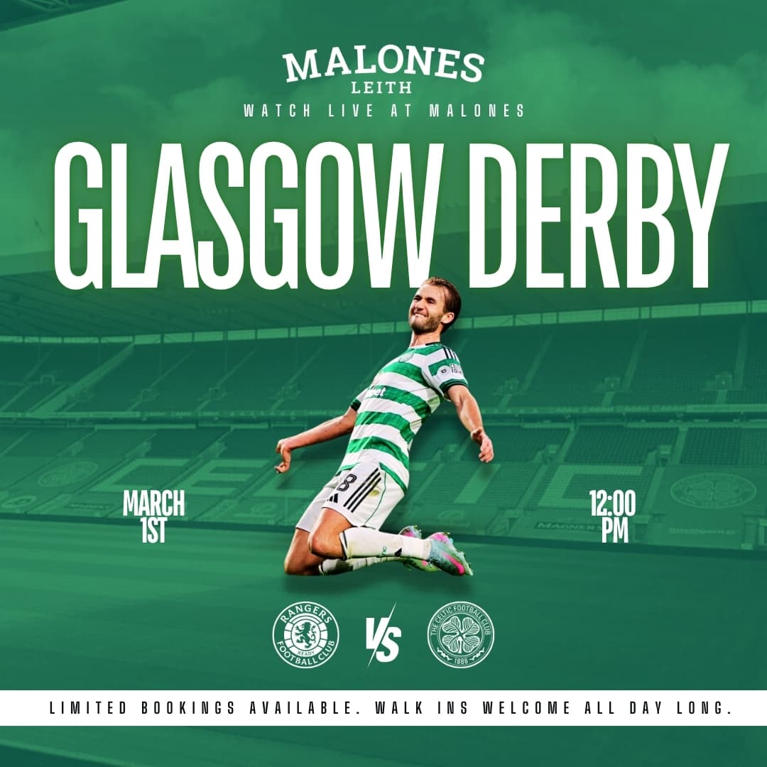 Watch the Glasgow Derby Celtic v Rangers at Malones Leith March 2026