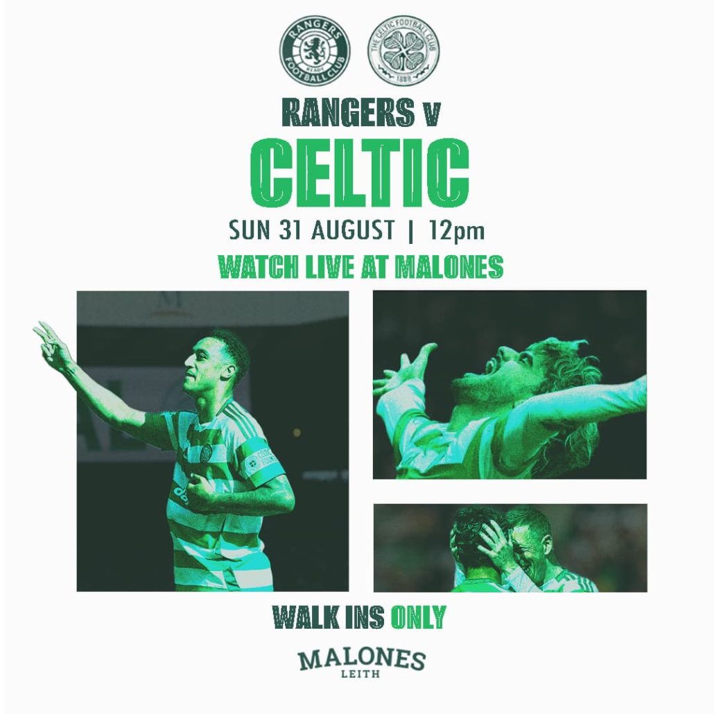 Watch the Glasgow Derby Celtic v Rangers in Leith, Edinburgh